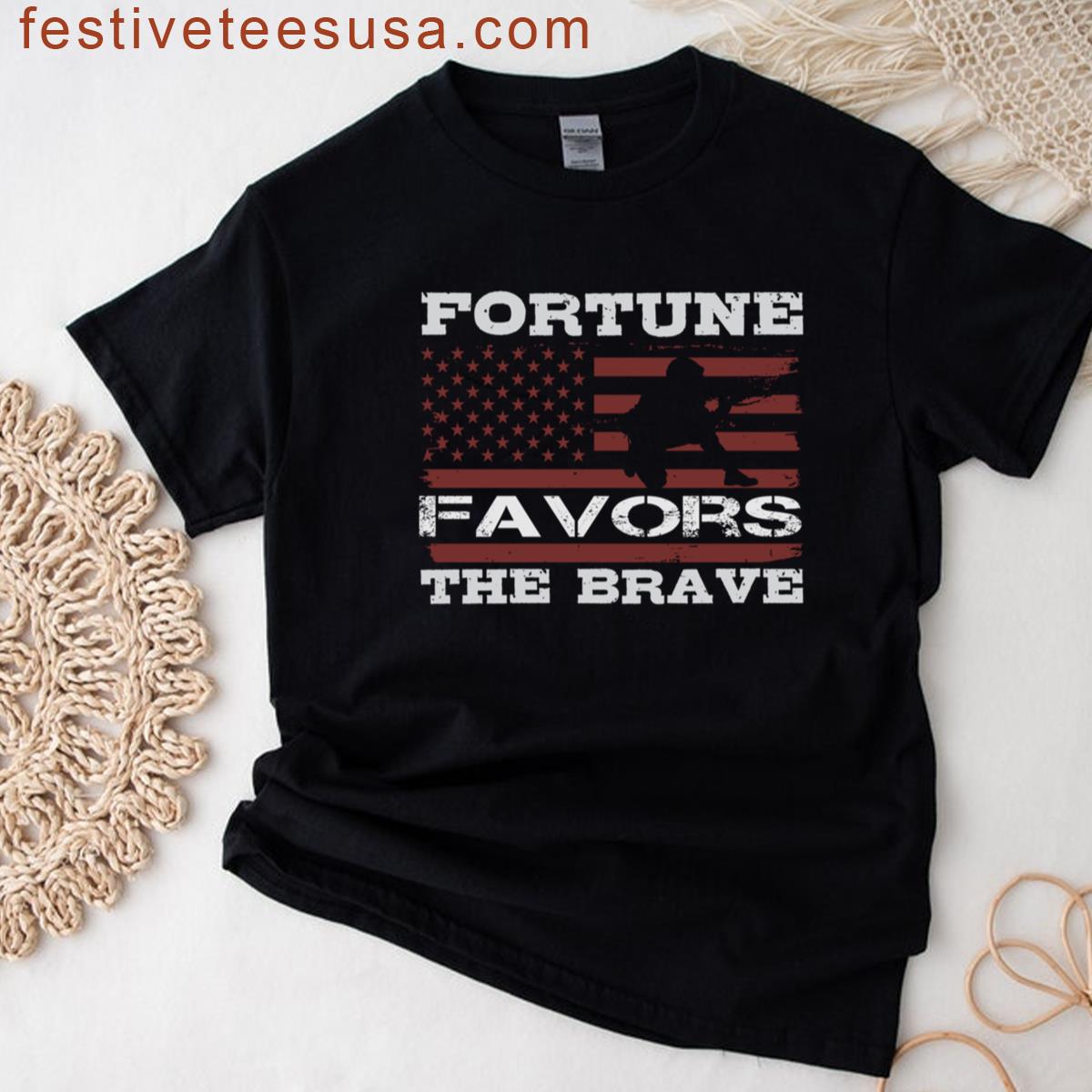 Soldier Quotes Fortune Favors The Brave T-shirt
