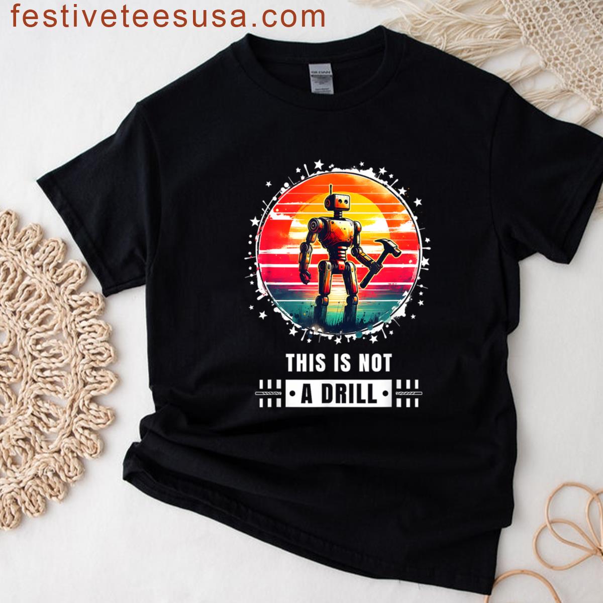 This Is Not A Drill Vintage Retro Robot Funny Saying T-shirt