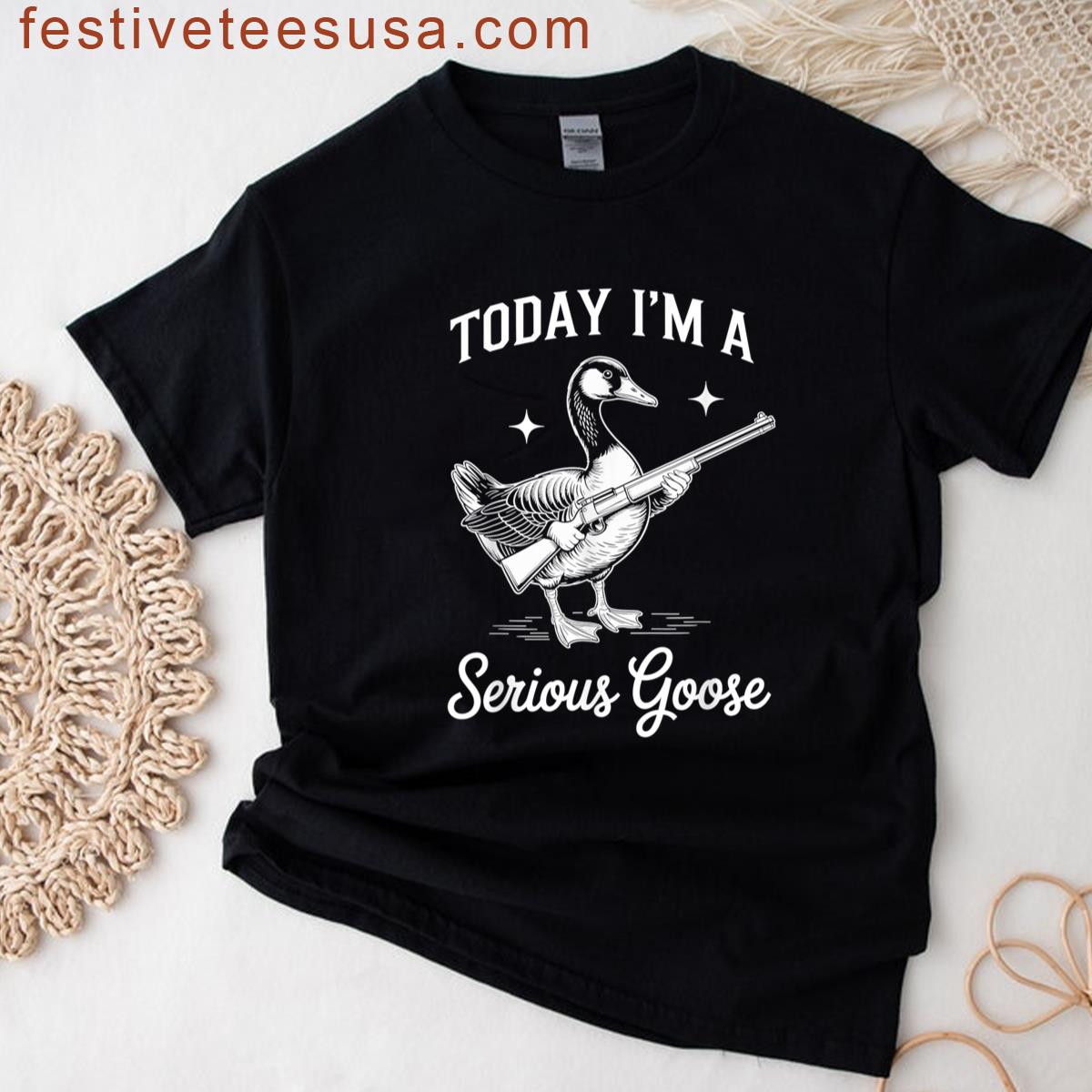 Today Im A Serious Goose Lovers Goose With Gun T-shirt