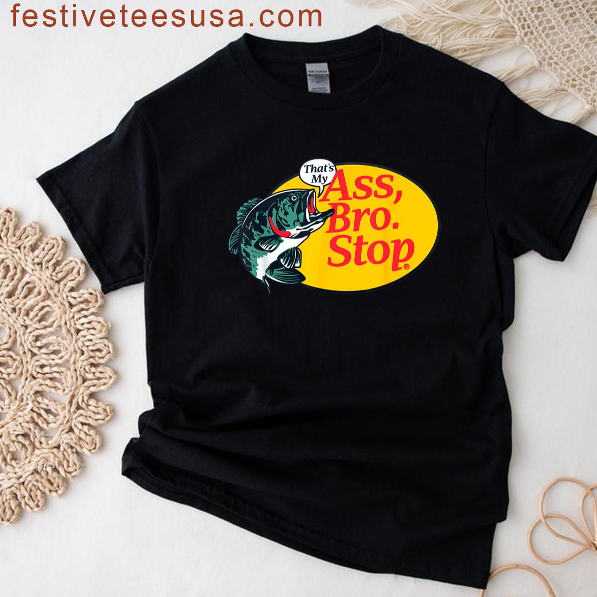 Vintage Thats My Ass Bro Funny Stop Fishing Fishman Meme T-shirt