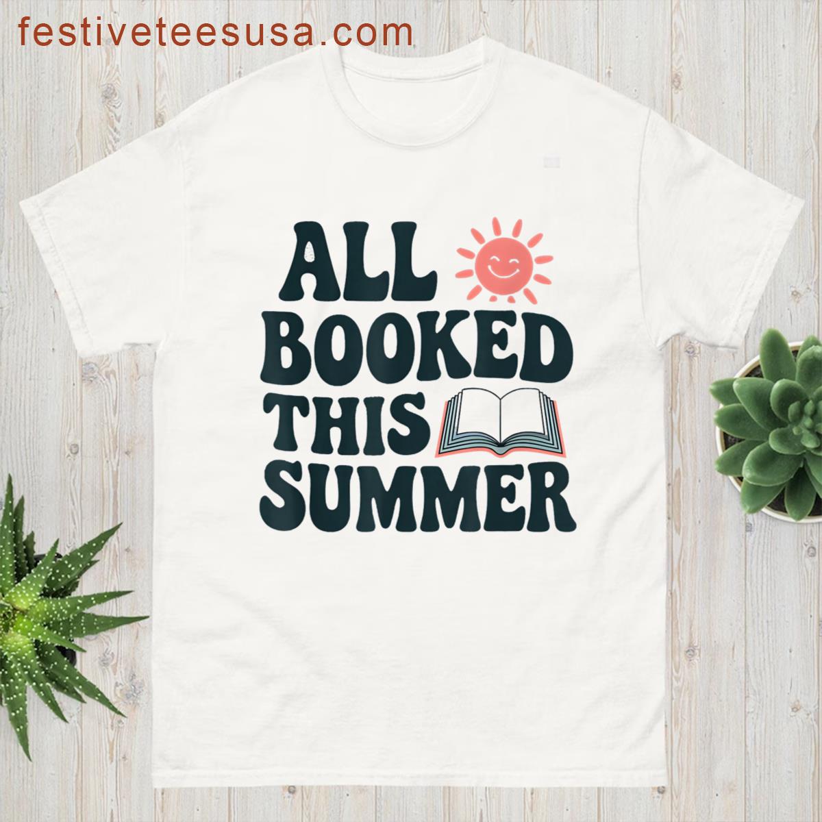 All Booked This Summer Funny Reading Lover Quote T-shirt