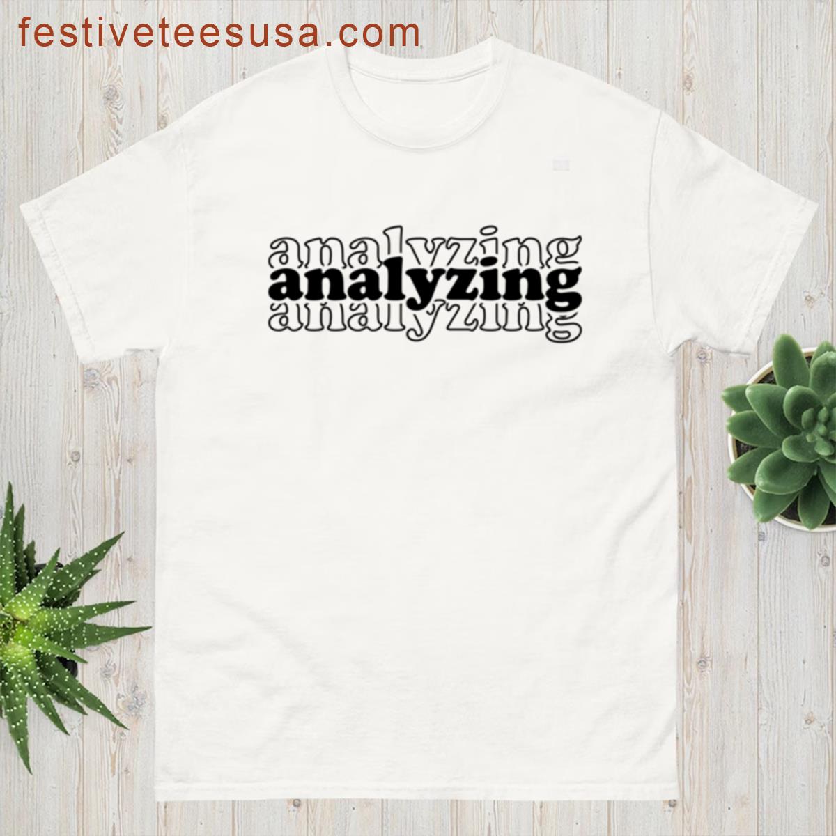 Analyzing Vintage – Funny Analyzing Lover T-shirt
