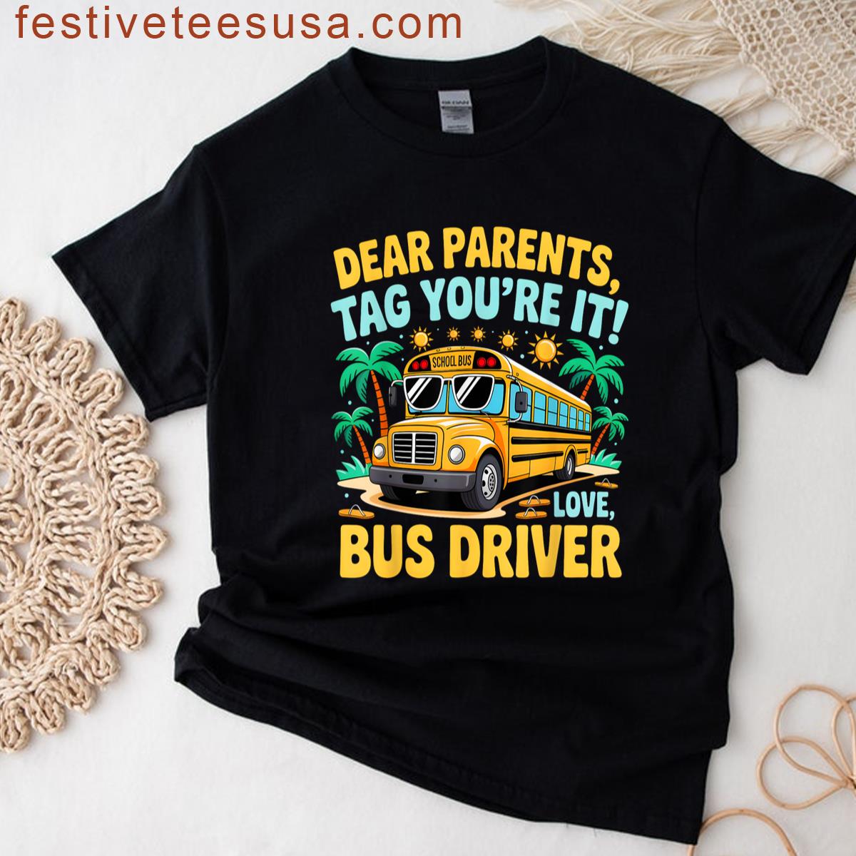 Dear Parents Last Day Of School Bus Driver Summer Vacation T-shirt