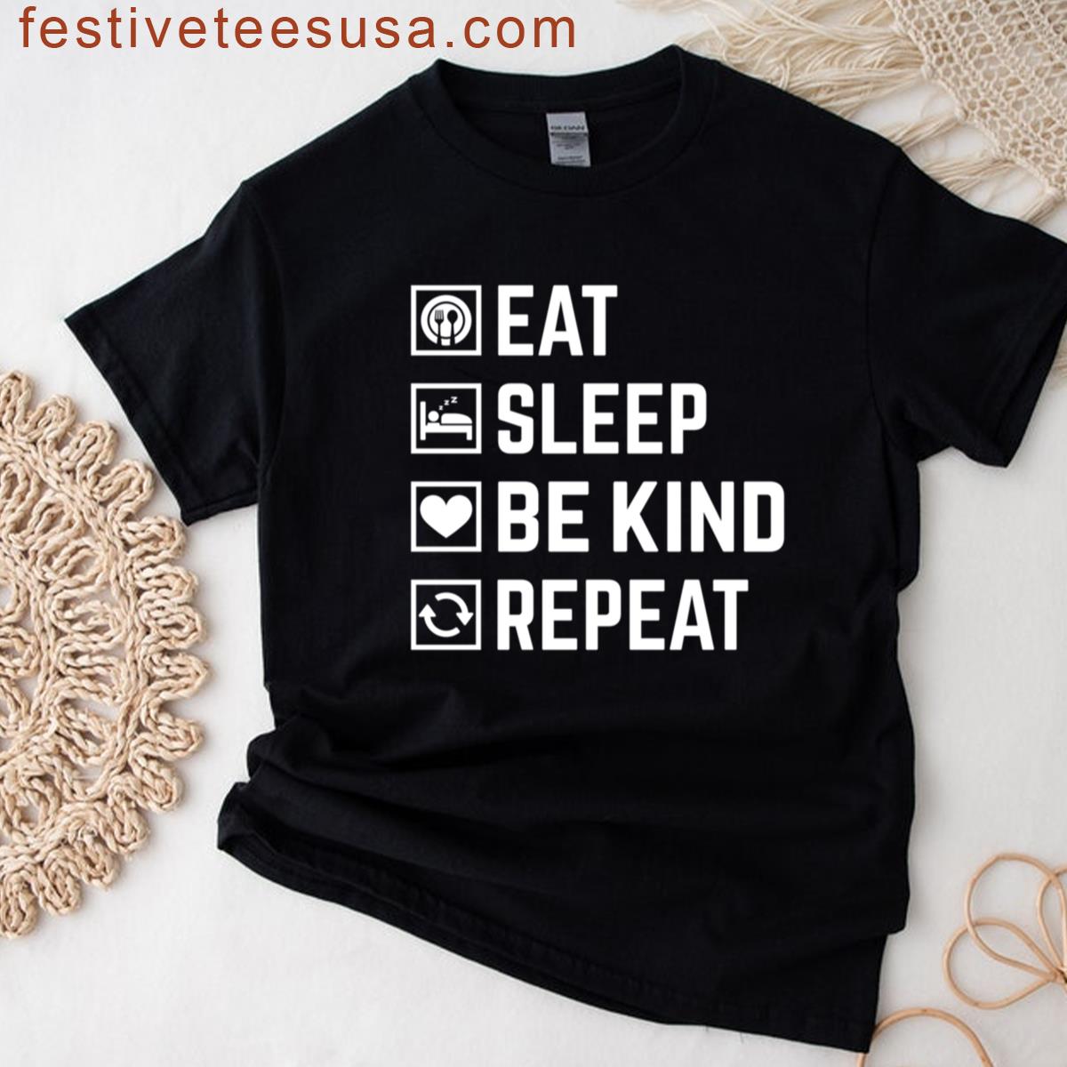 Eat Sleep Be Kind Repeat T-shirt