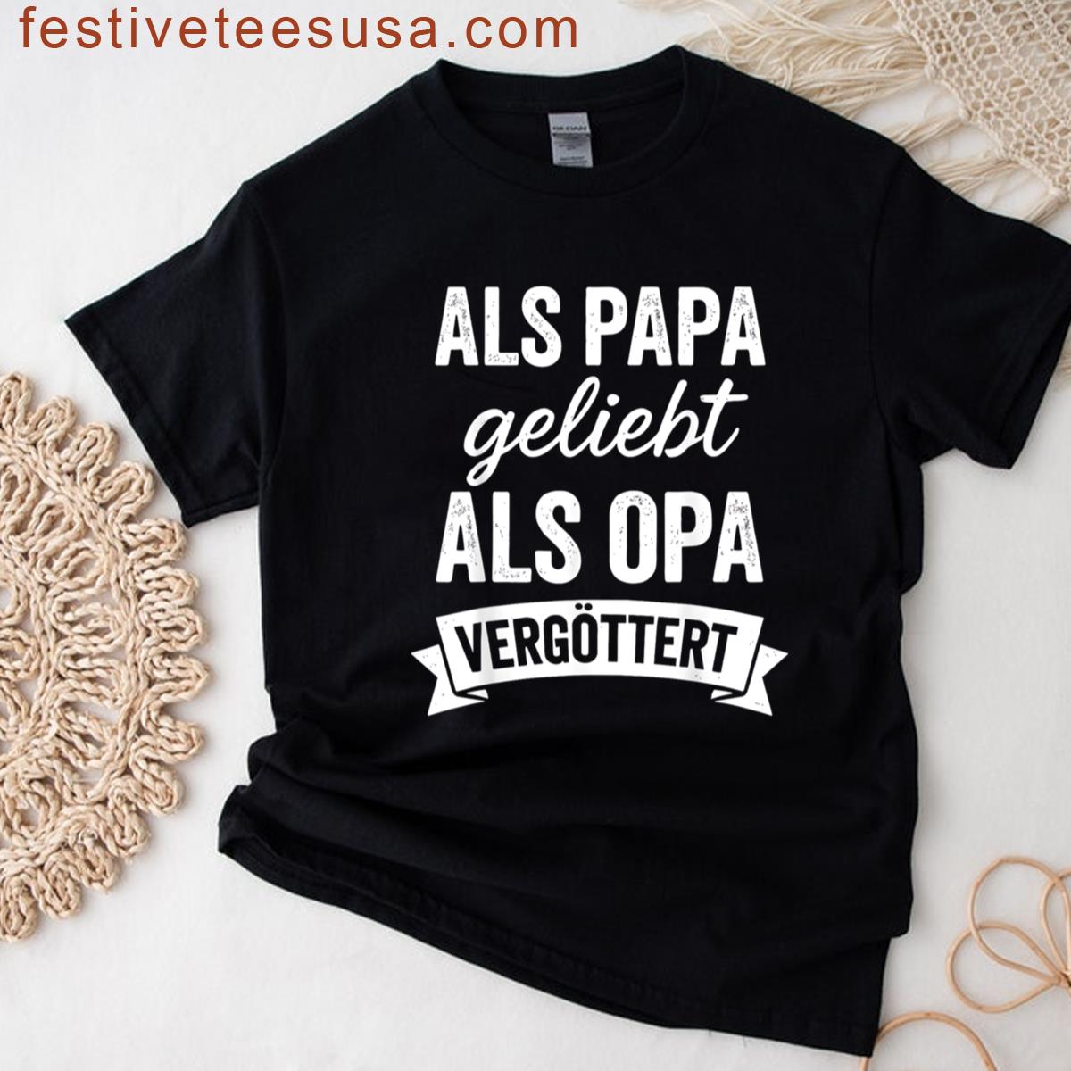 Grandpa Fathers Day Loved As Dad Idolized As Grandpa Funny Grandpa – Grandpa Fathers Day Grandpa Say T-shirt