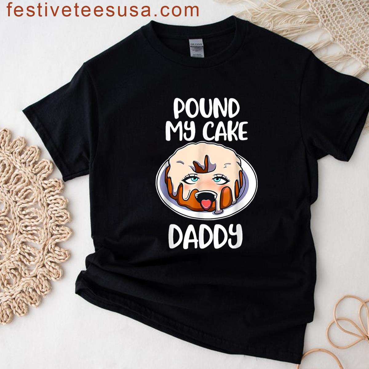 Pound My Cake Daddy T-shirt