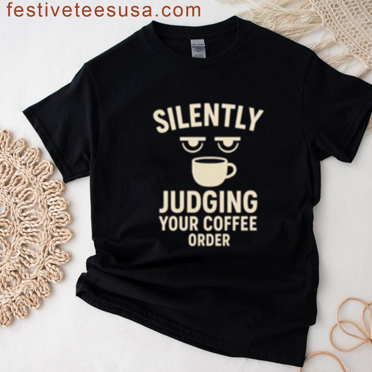 Silently Judging Your Coffee Order Funny Coffee Snob Design Premium T-shirt
