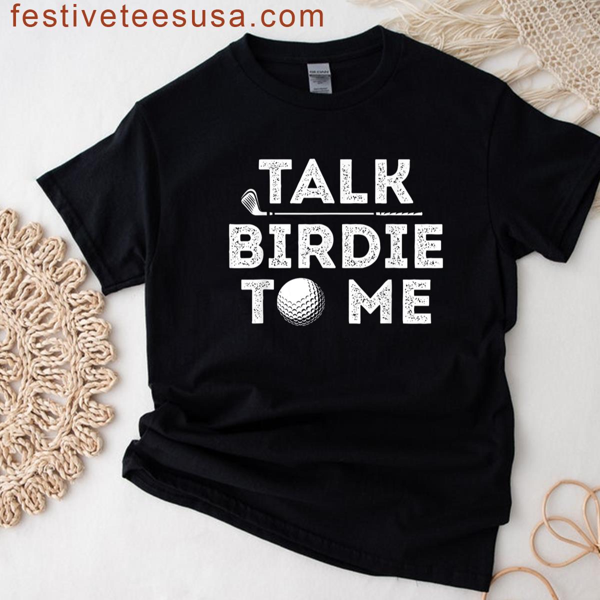 Talk Birdie To Me – Funny Golf Player Pun Golfer T-shirt